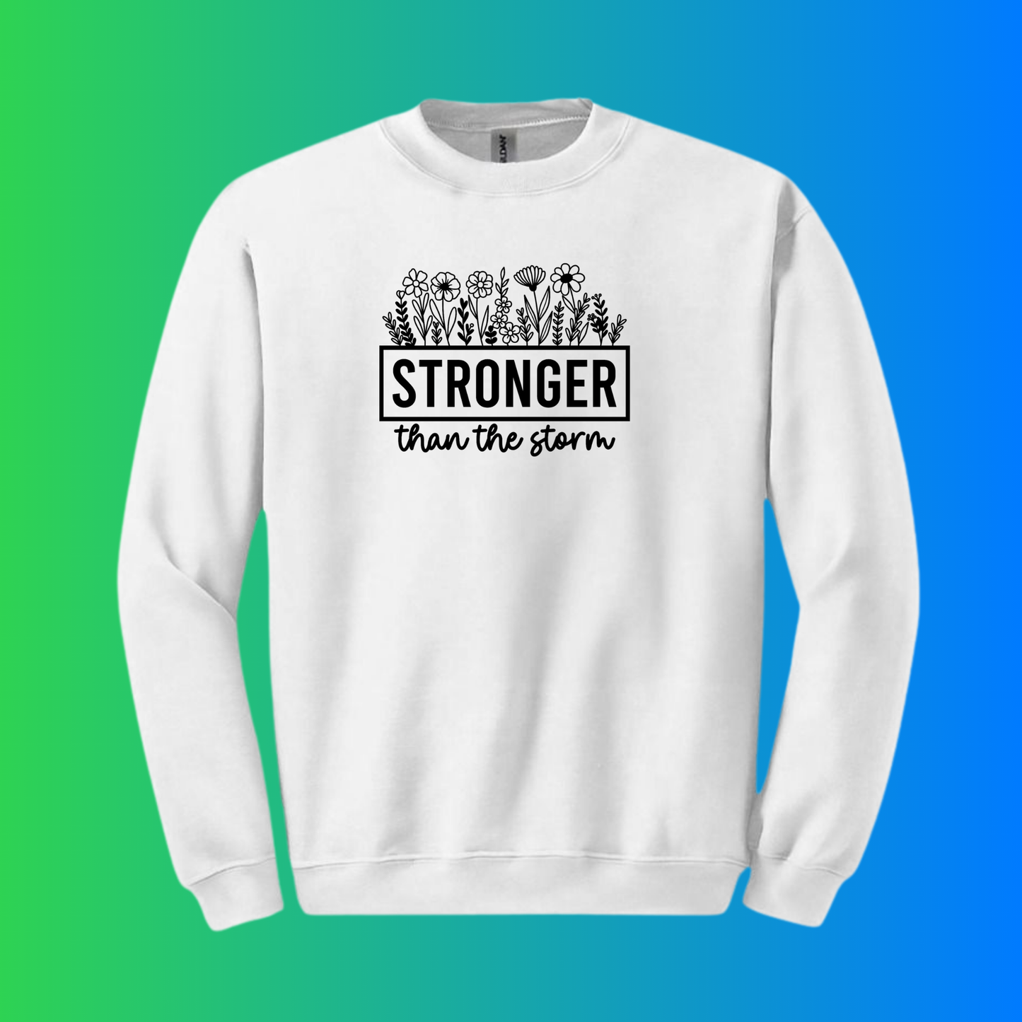 Stronger Than The Storm Affirmation Crewneck Sweatshirt