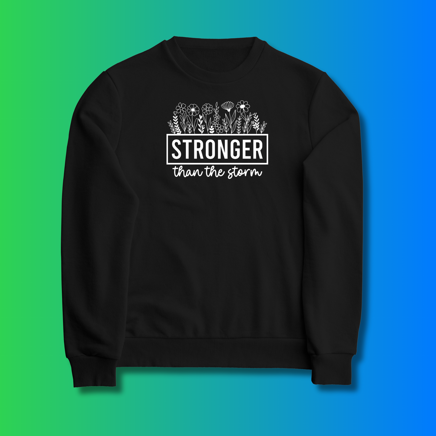 Stronger Than The Storm Affirmation Crewneck Sweatshirt