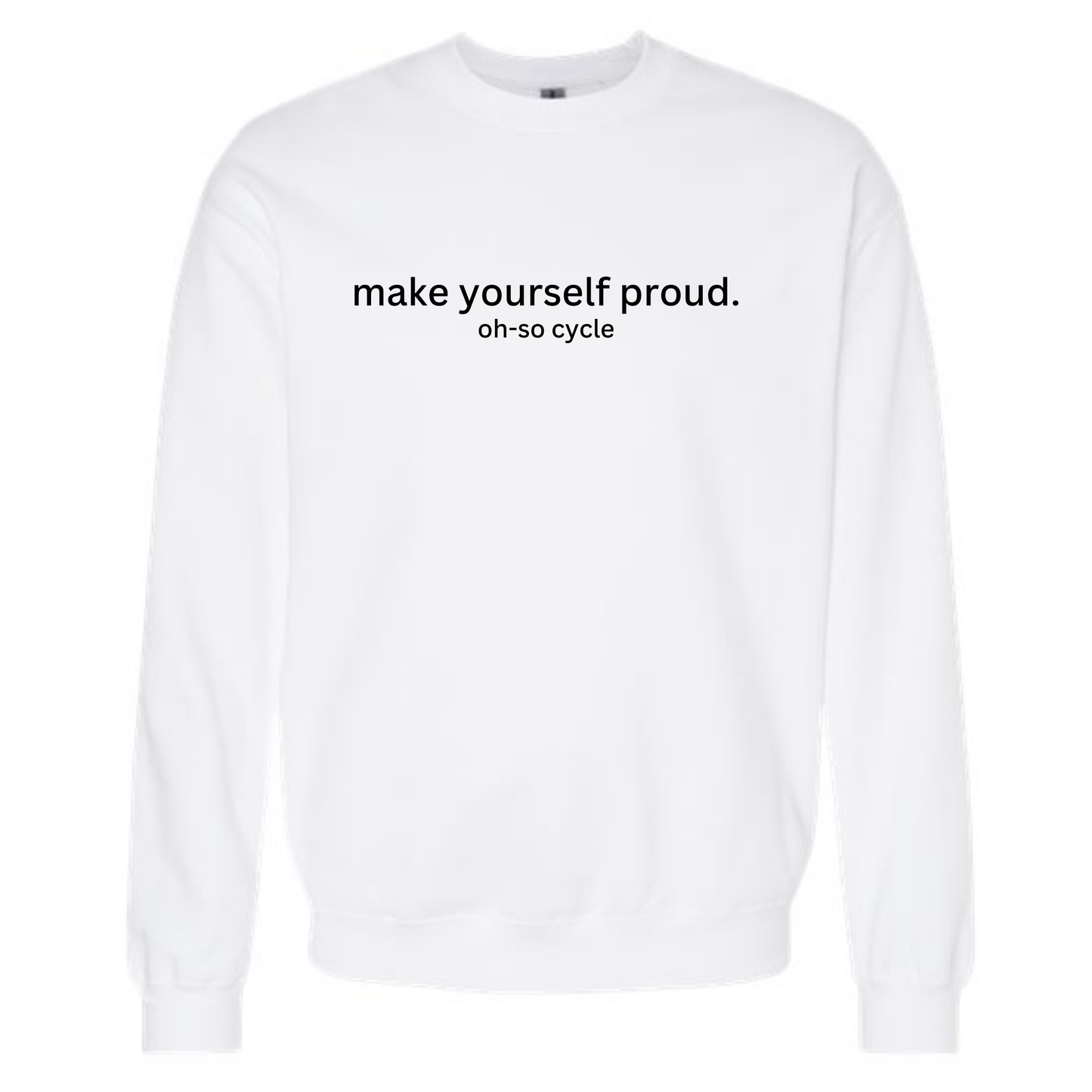 Classic Make Yourself Proud Crewneck